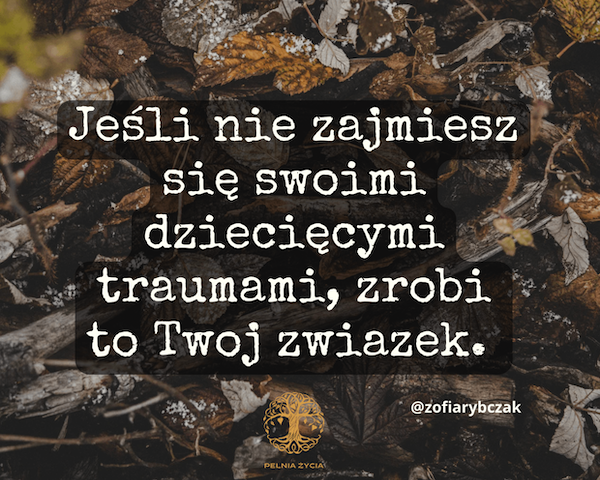Dzieciństwo, a obecny związek.